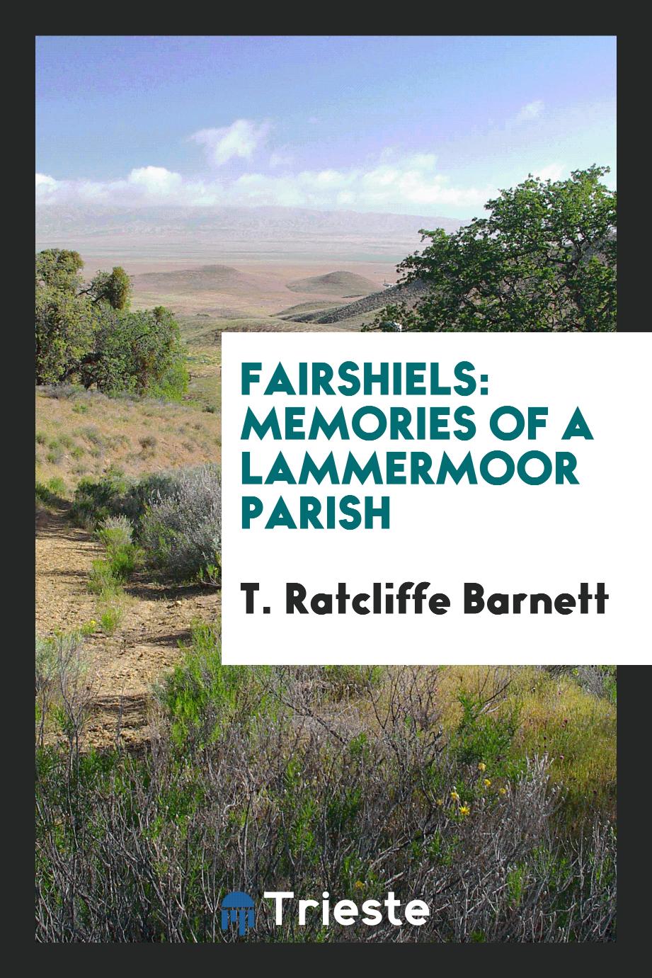 Fairshiels: Memories of a Lammermoor Parish