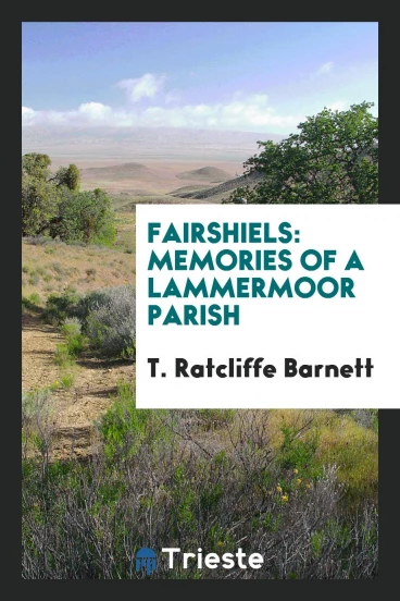 Fairshiels: Memories of a Lammermoor Parish