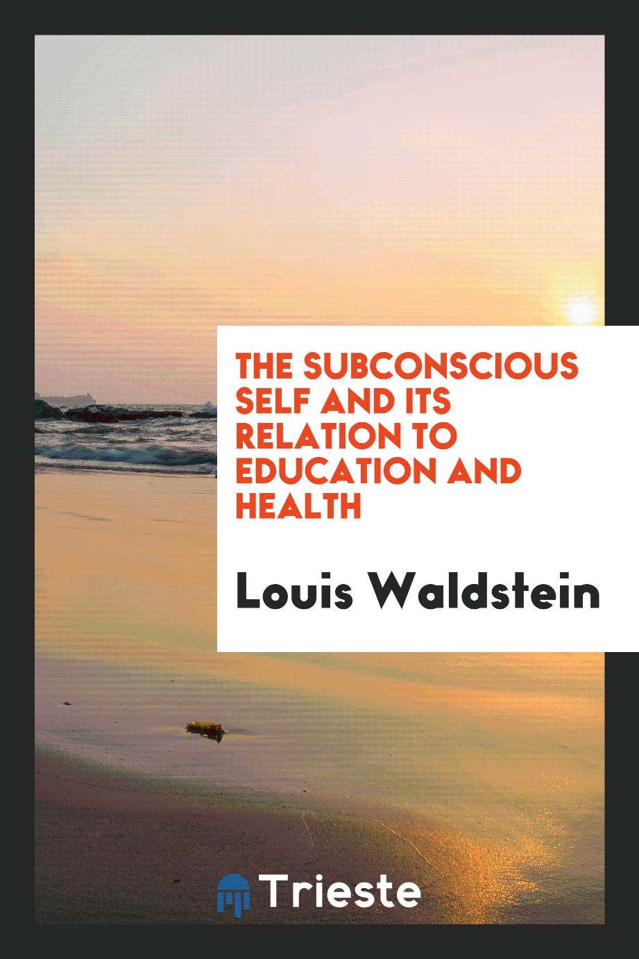 The Subconscious Self and Its Relation to Education and Health