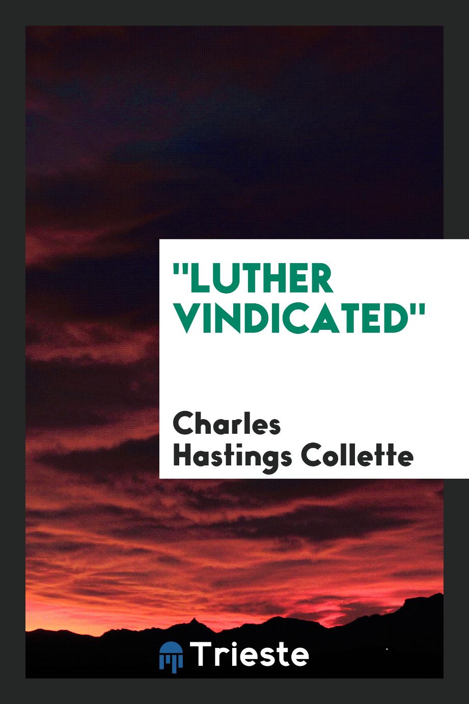 "Luther Vindicated"