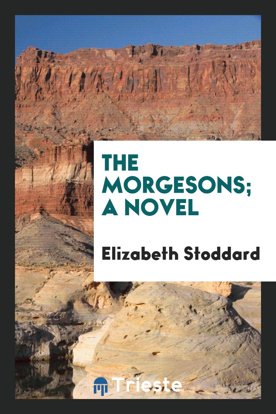 The Morgesons; a novel