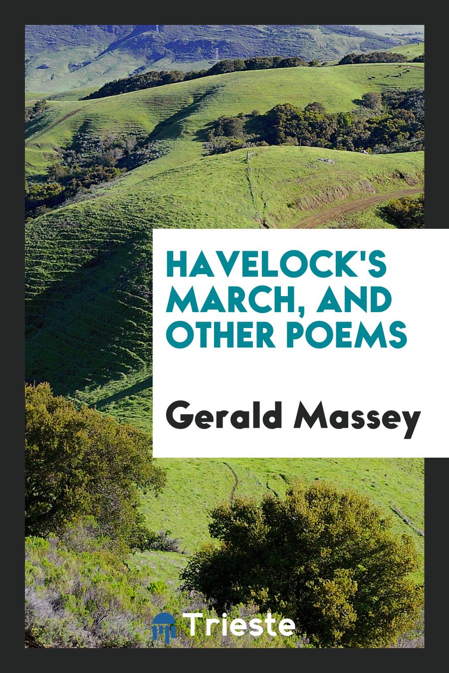 Havelock's March, and Other Poems