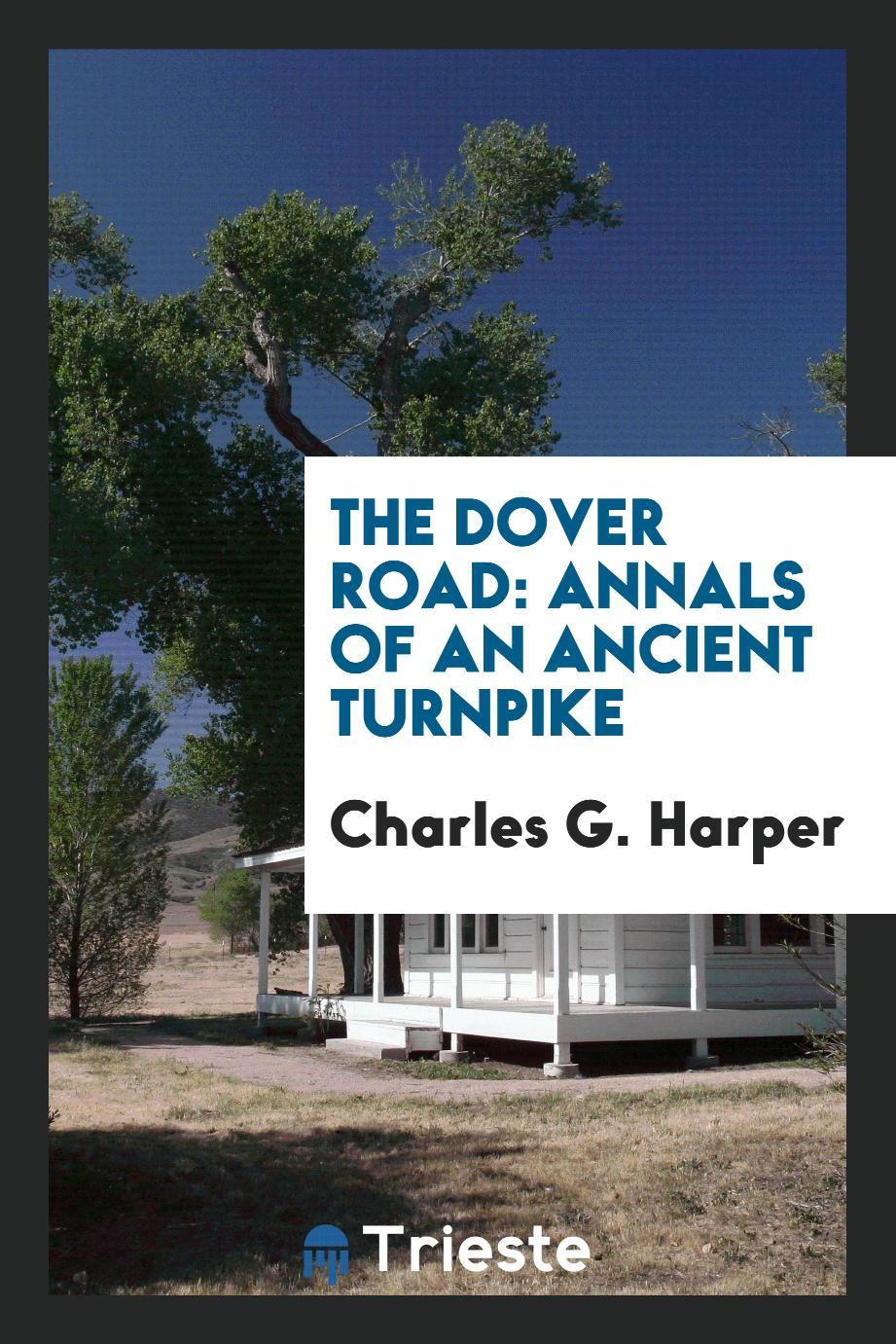 The Dover road: annals of an ancient turnpike