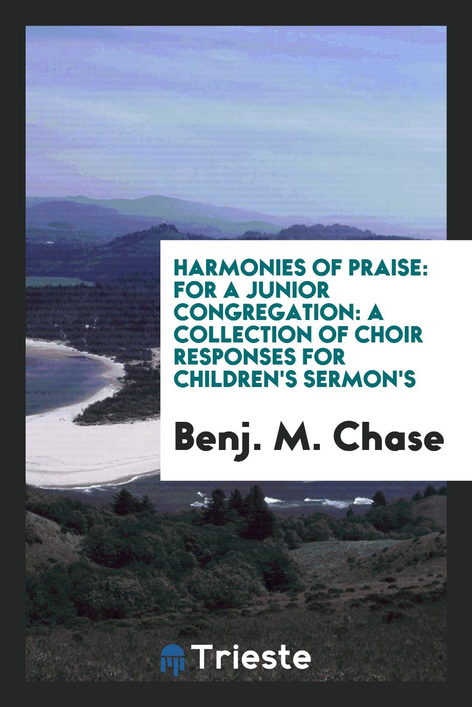 Harmonies of Praise: For a Junior Congregation: a Collection of Choir Responses for Children's Sermon's