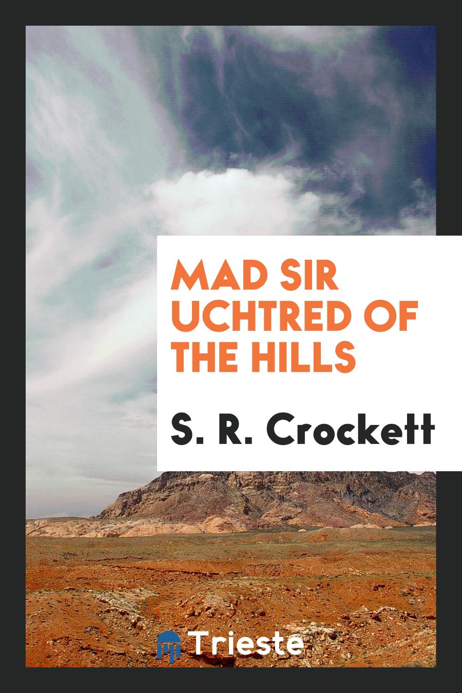 Mad Sir Uchtred of the hills