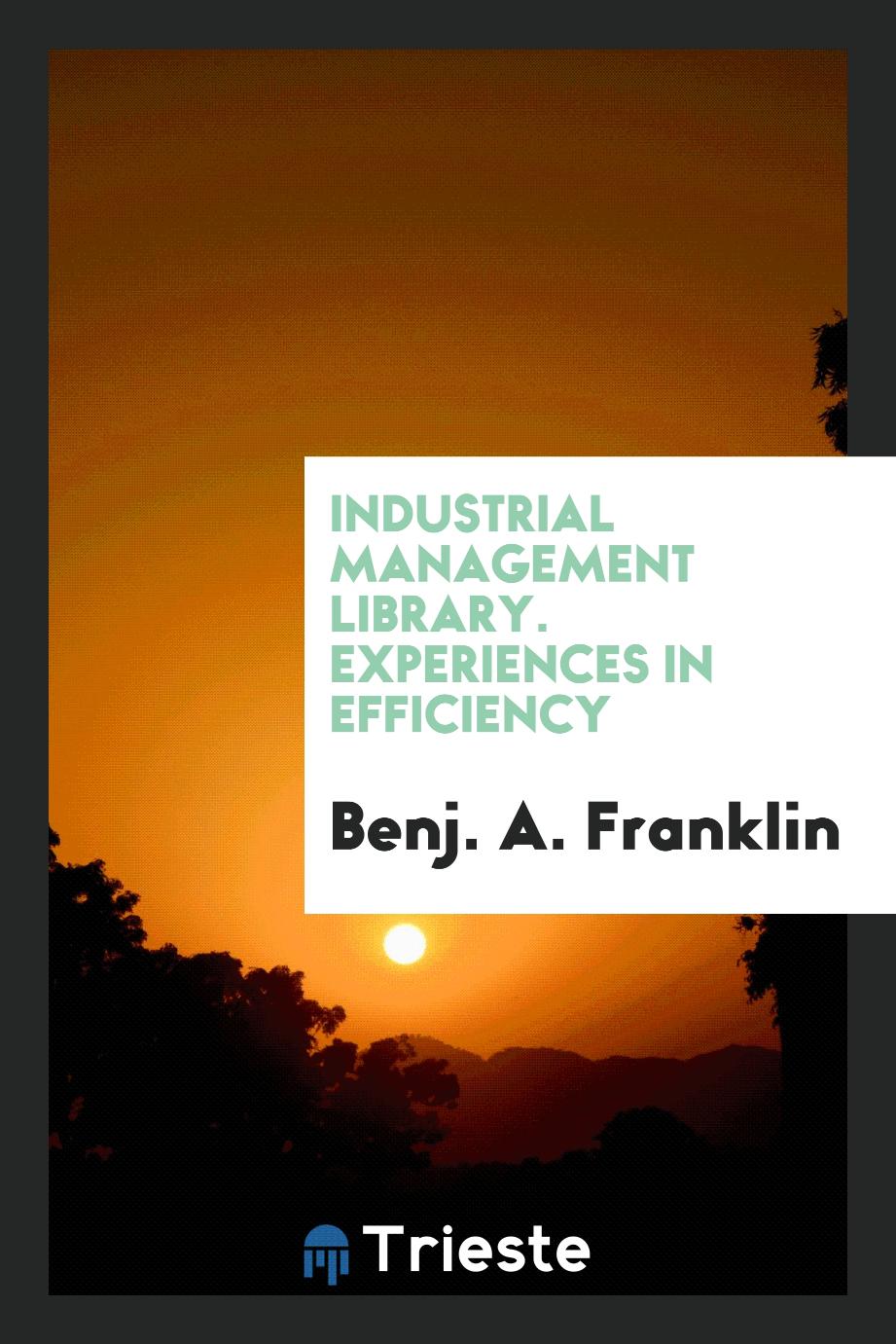 Industrial Management Library. Experiences in Efficiency