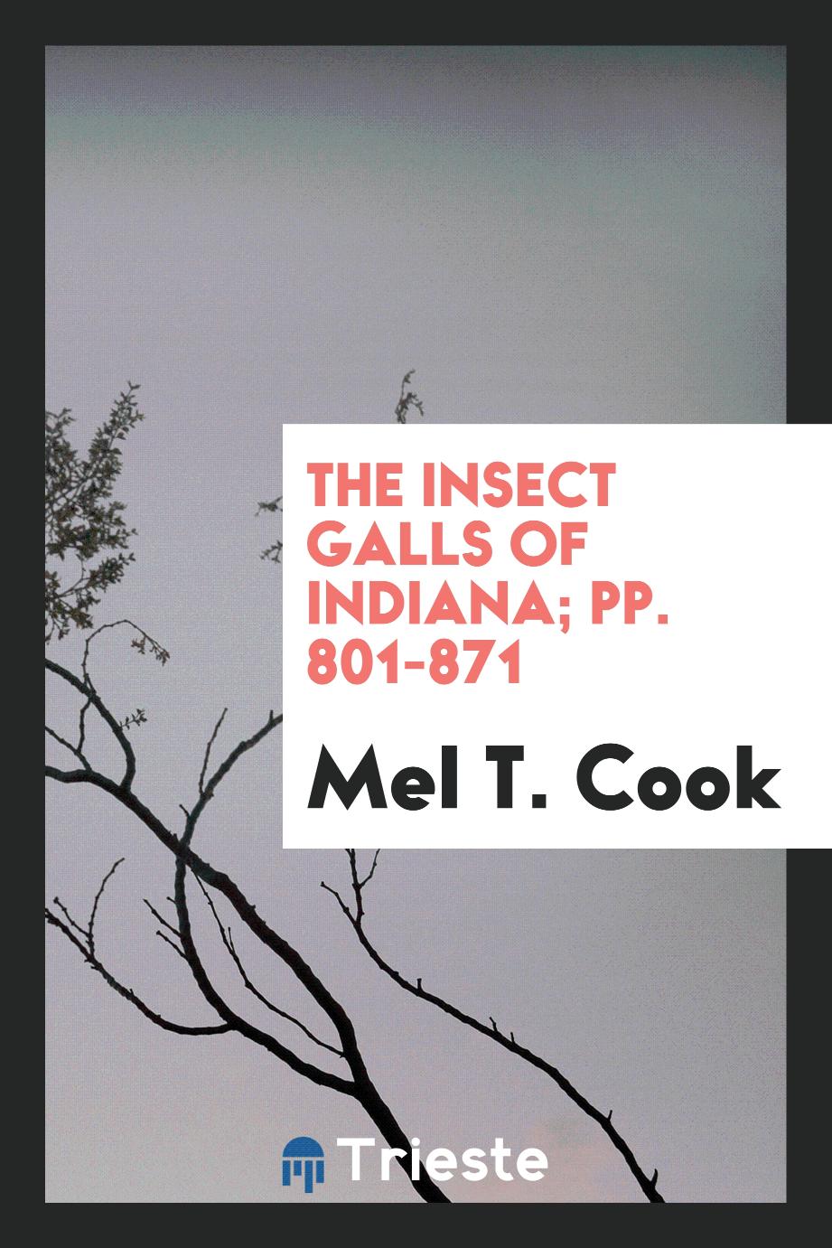 The Insect Galls of Indiana; PP. 801-871