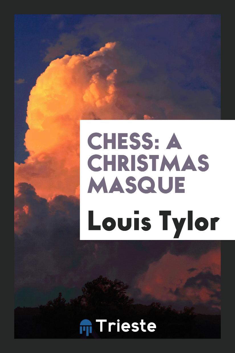 Chess: A Christmas Masque