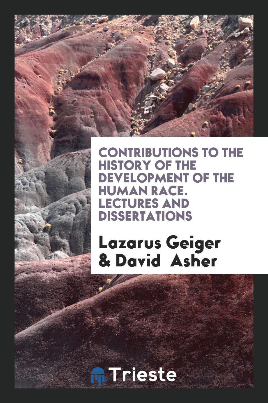 Contributions to the History of the Development of the Human Race. Lectures and Dissertations