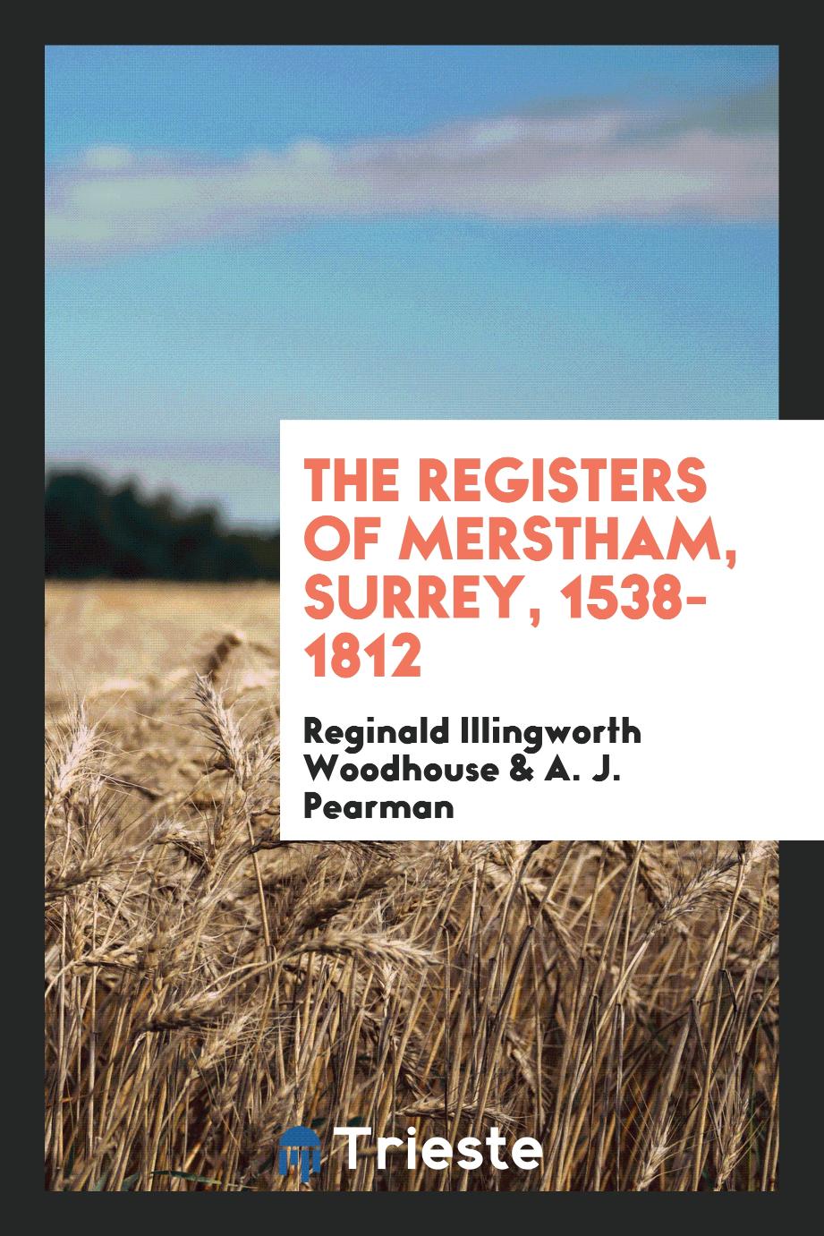 The Registers of Merstham, Surrey, 1538-1812