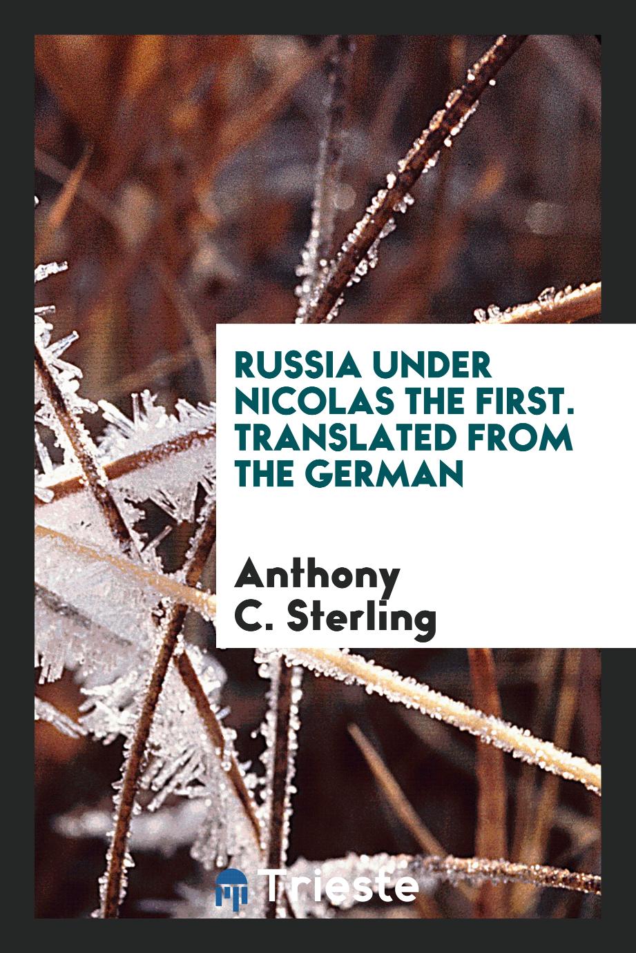 Russia Under Nicolas the First. Translated from the German