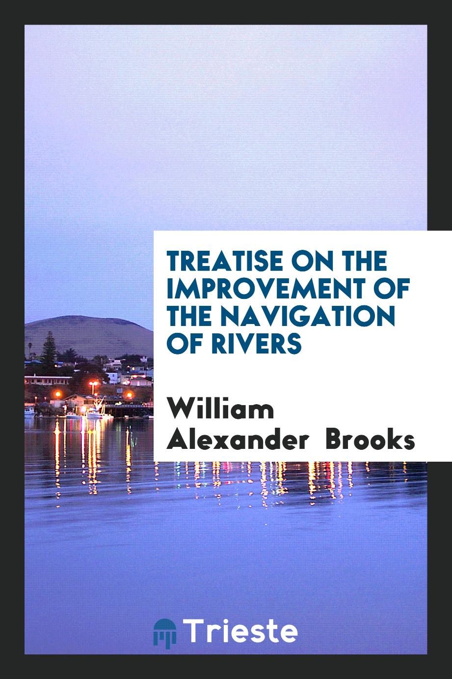 Treatise on the Improvement of the Navigation of Rivers