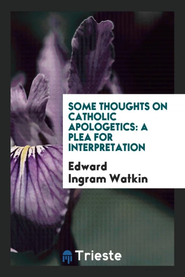 Some Thoughts on Catholic Apologetics: A Plea for Interpretation