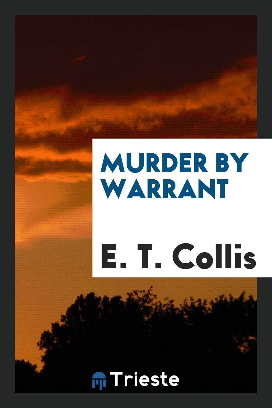 Murder by warrant