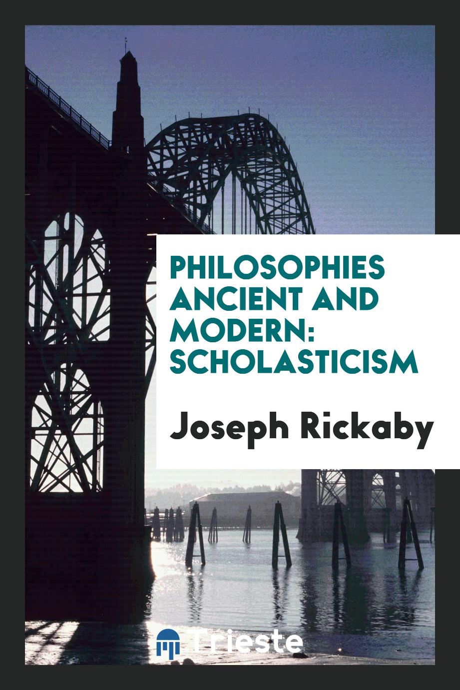 Philosophies Ancient and Modern: Scholasticism