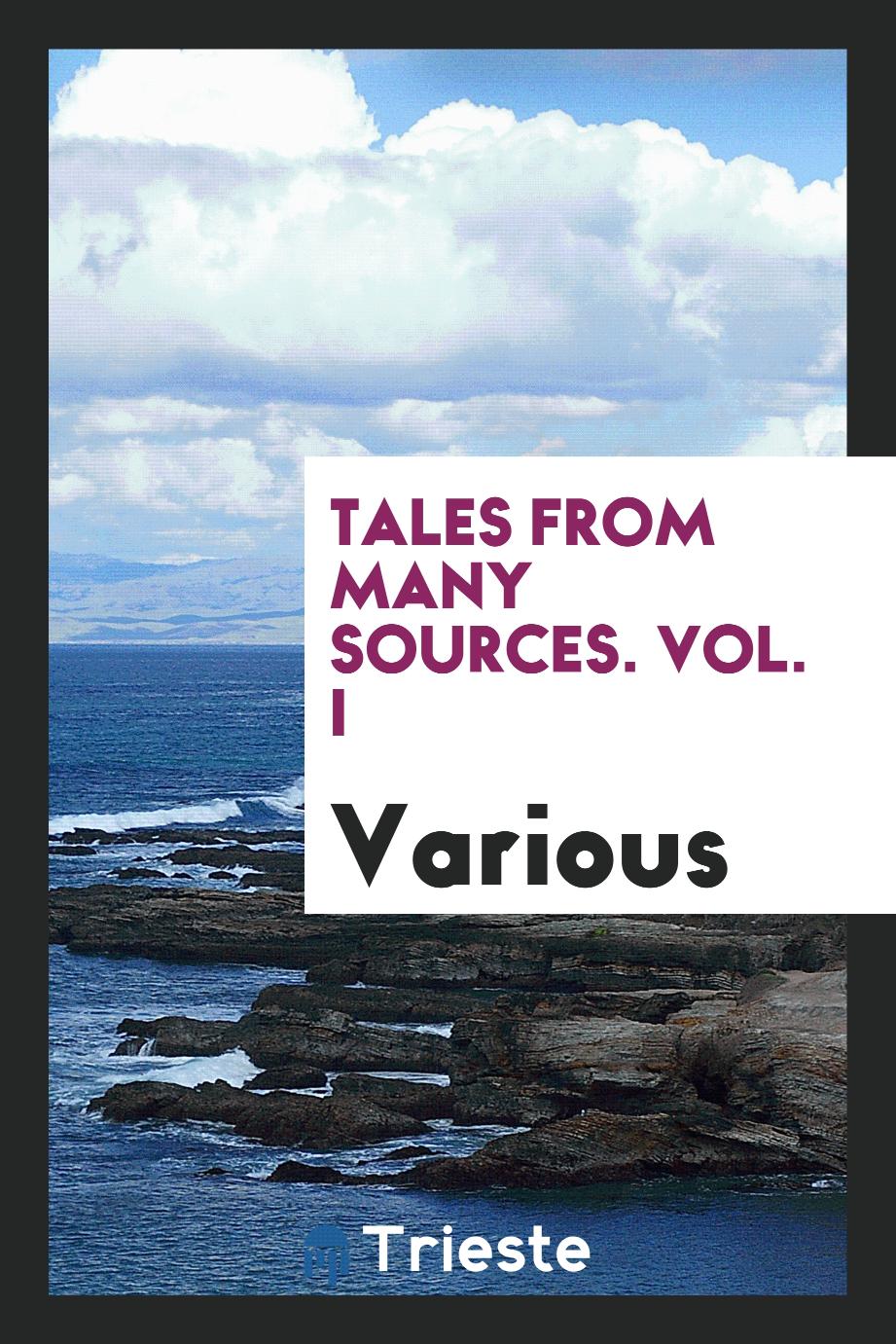 Tales from Many Sources. Vol. I