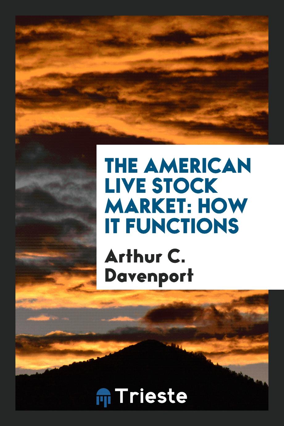 The American Live Stock Market: How it Functions