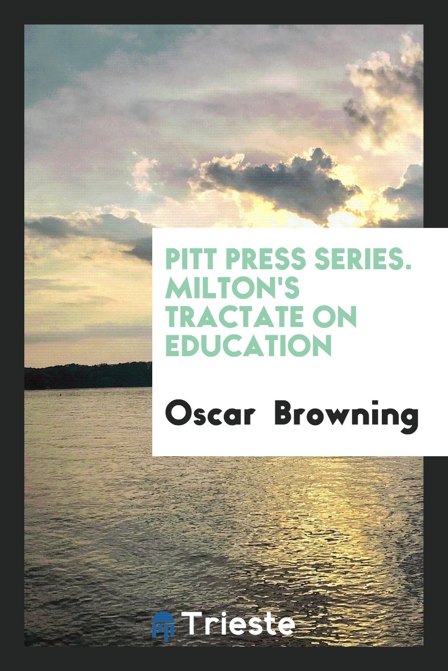 Pitt press series. Milton's Tractate on Education