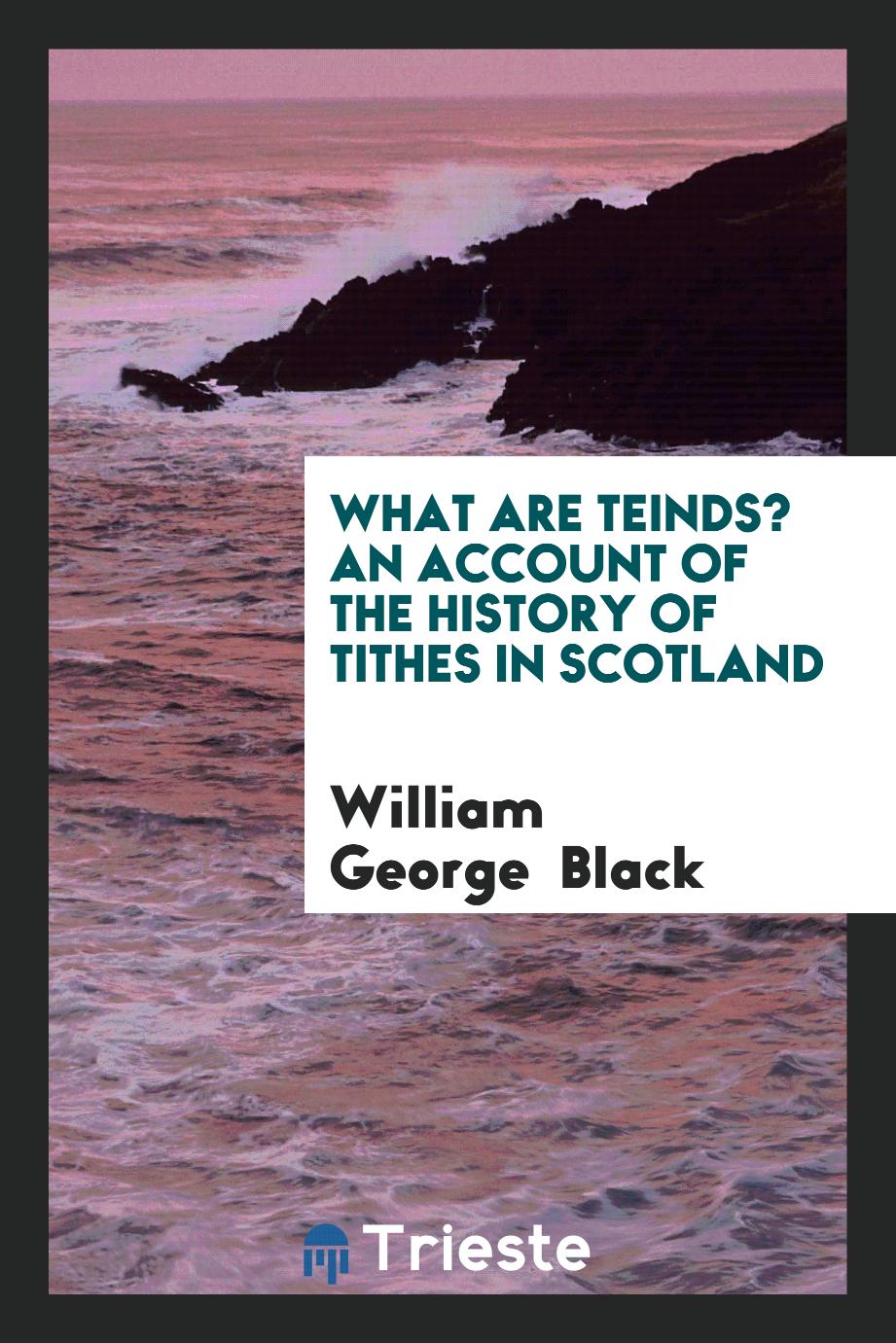 What are Teinds? An Account of the History of Tithes in Scotland