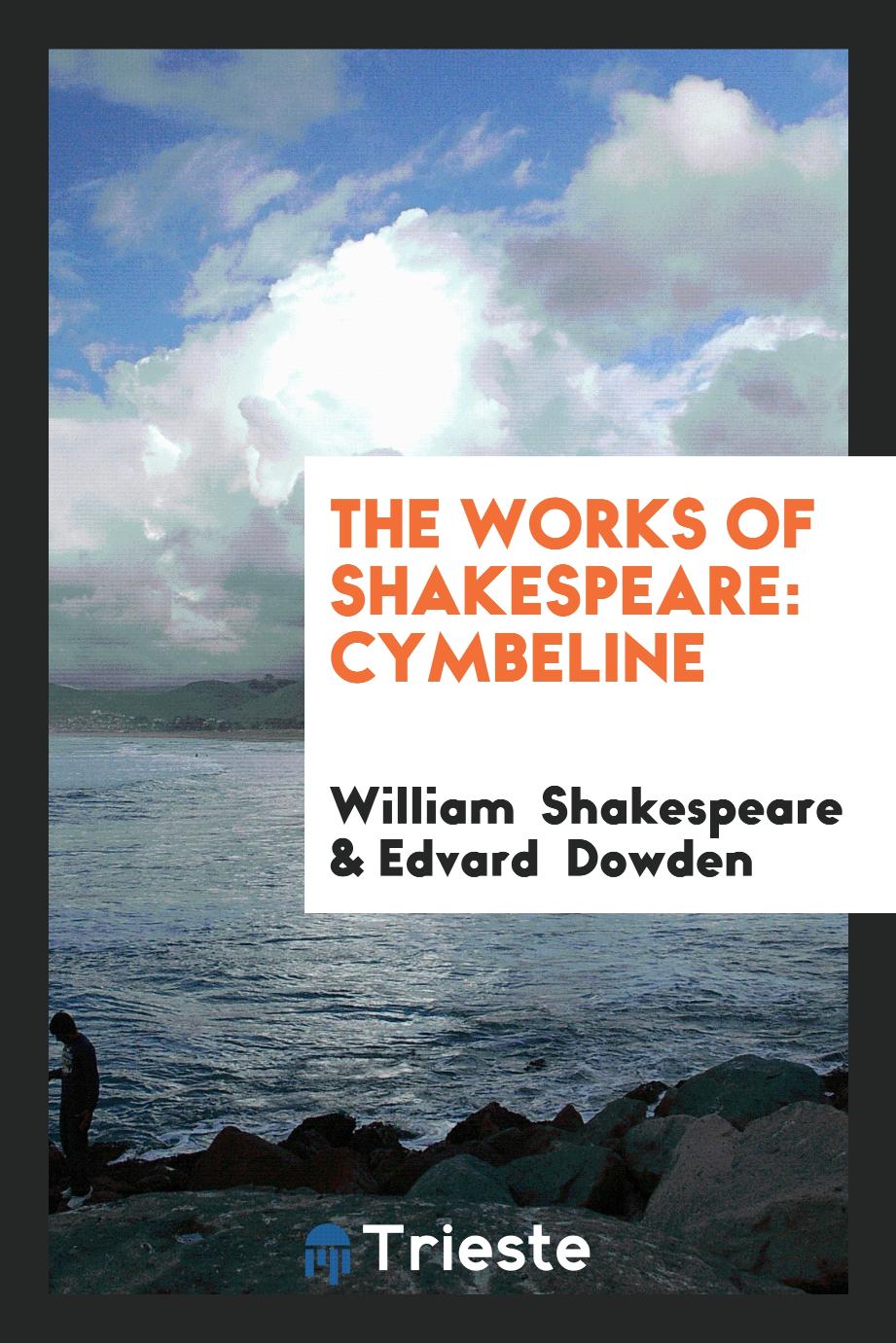 The Works of Shakespeare: Cymbeline