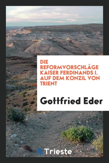 Die Reformvorschläge Kaiser Ferdinands I. auf dem Konzil von Trient