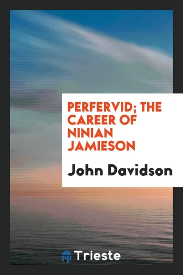 Perfervid; the career of Ninian Jamieson