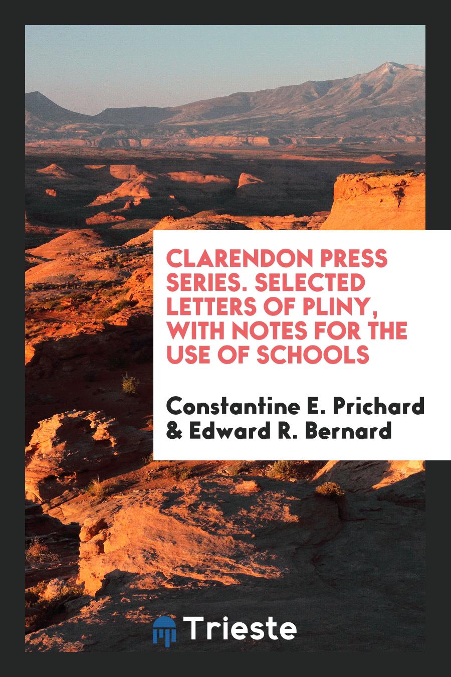 Clarendon Press Series. Selected Letters of Pliny, with Notes for the Use of Schools