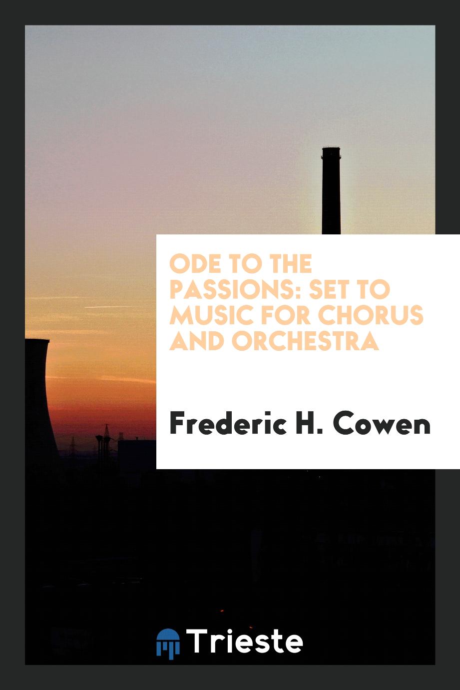 Ode to the passions: set to music for chorus and orchestra