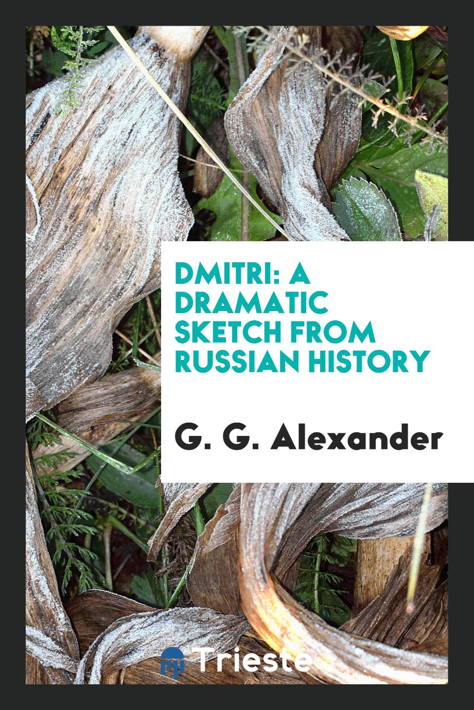 Dmitri: A Dramatic Sketch from Russian History