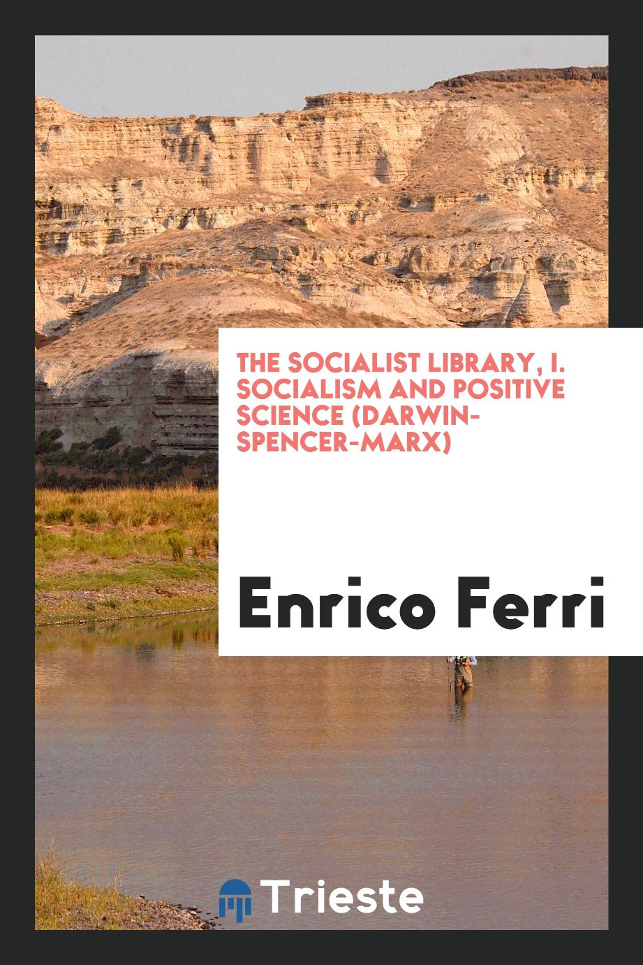 The Socialist Library, I. Socialism and positive science (Darwin-Spencer-Marx)
