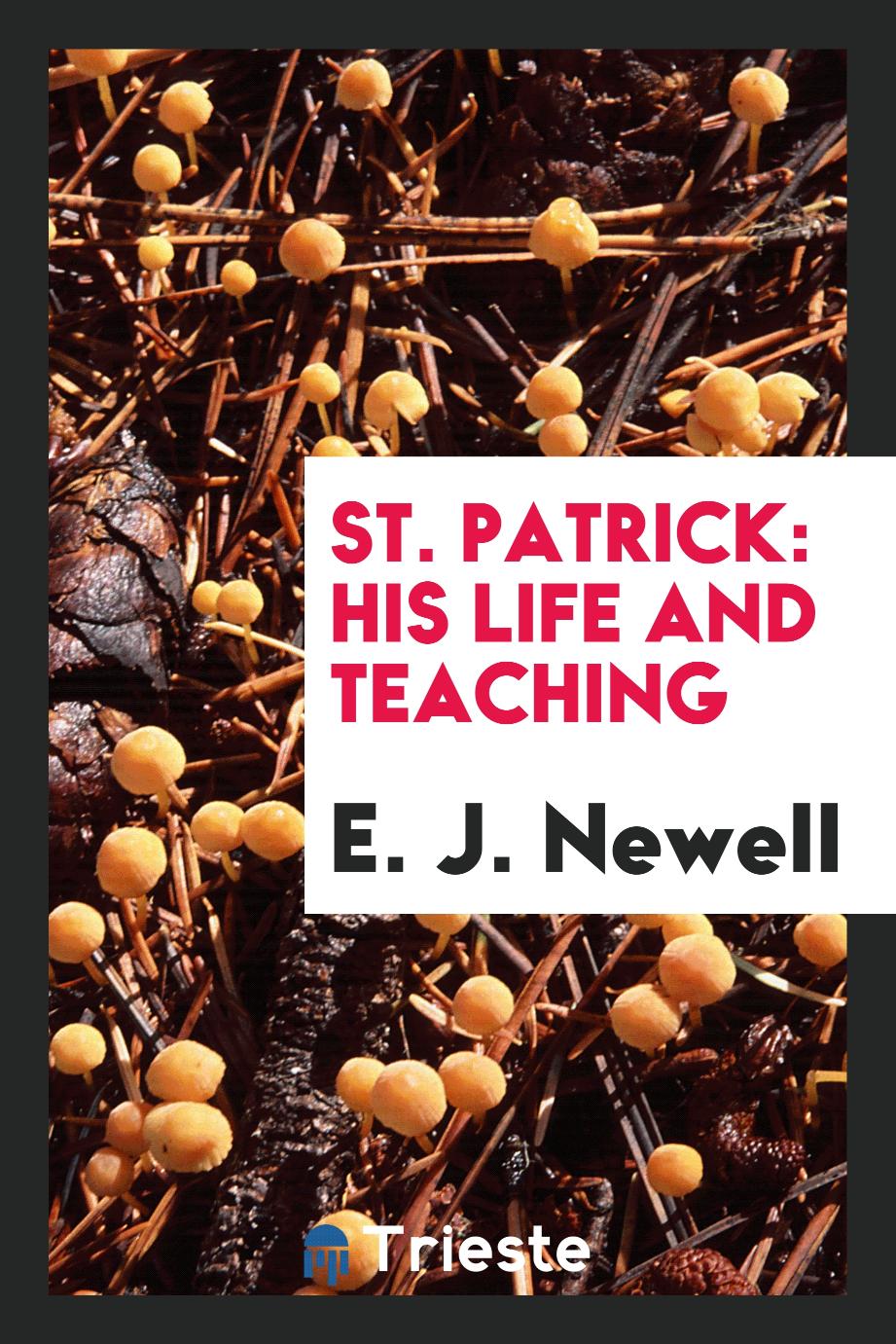 St. Patrick: his life and teaching