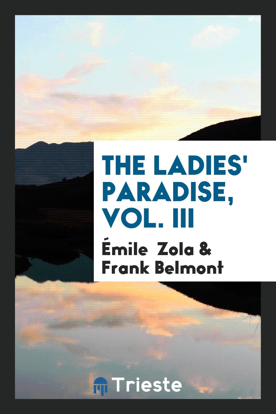 The Ladies' Paradise, Vol. III