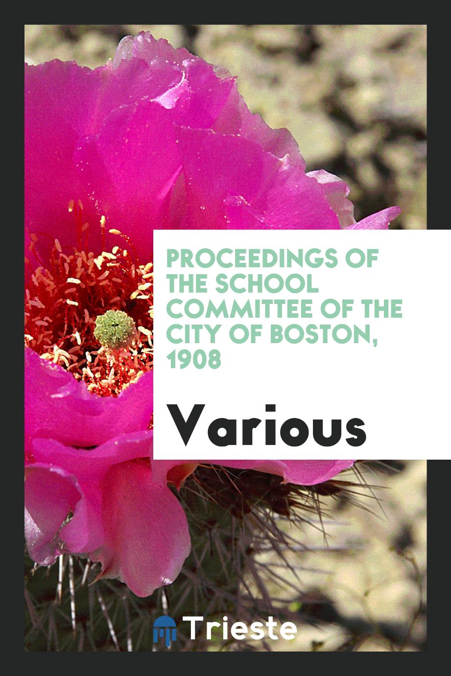 Proceedings of the School Committee of the City of Boston, 1908