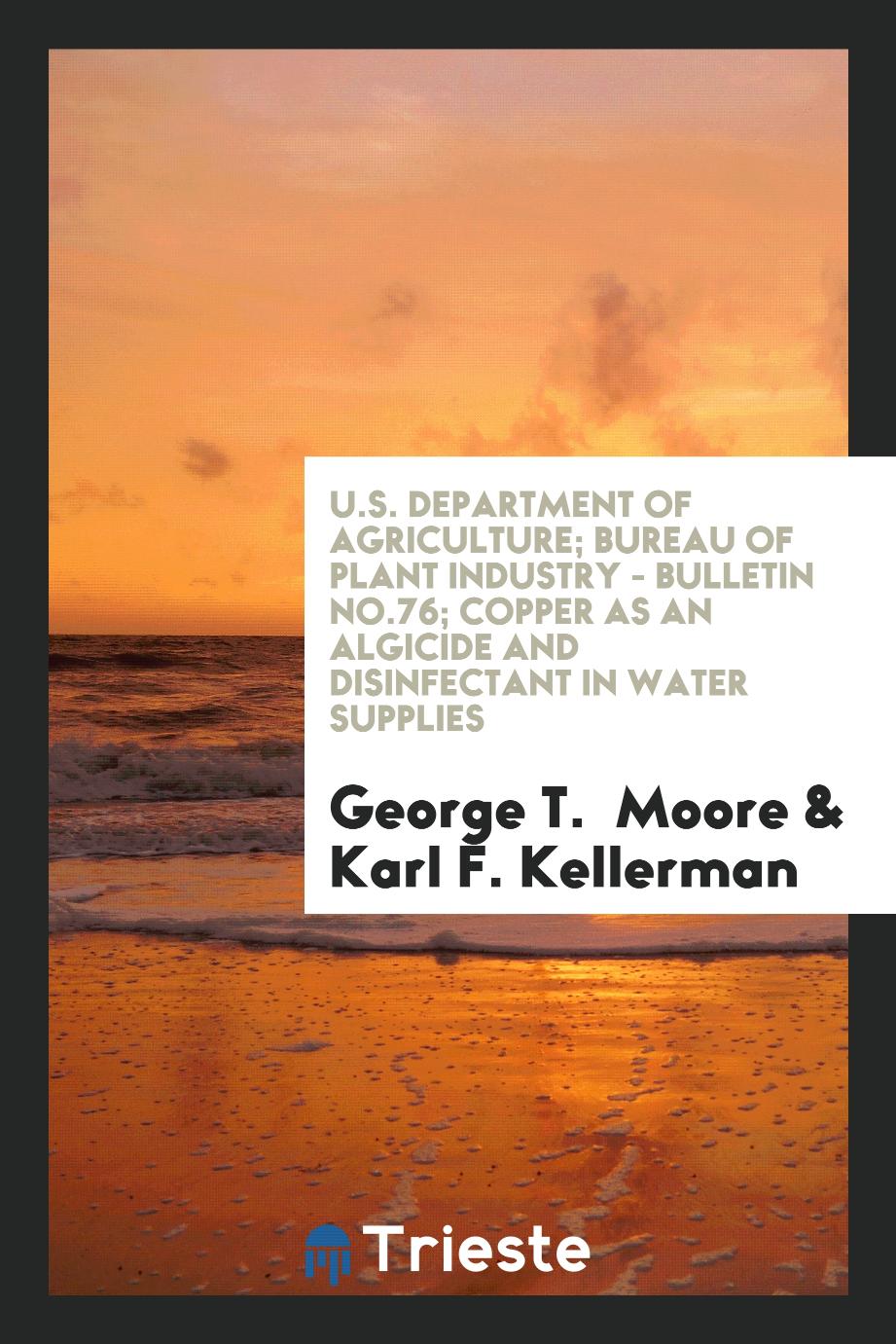 U.S. Department of agriculture; bureau of plant industry - bulletin No.76; Copper as an Algicide and Disinfectant in Water Supplies