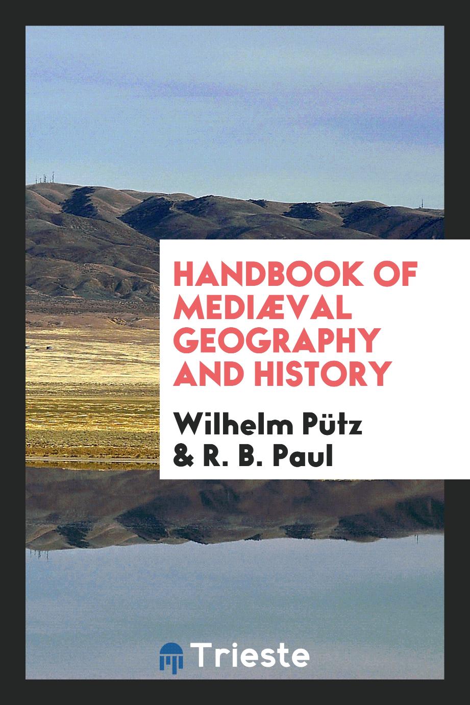 Handbook of Mediæval Geography and History