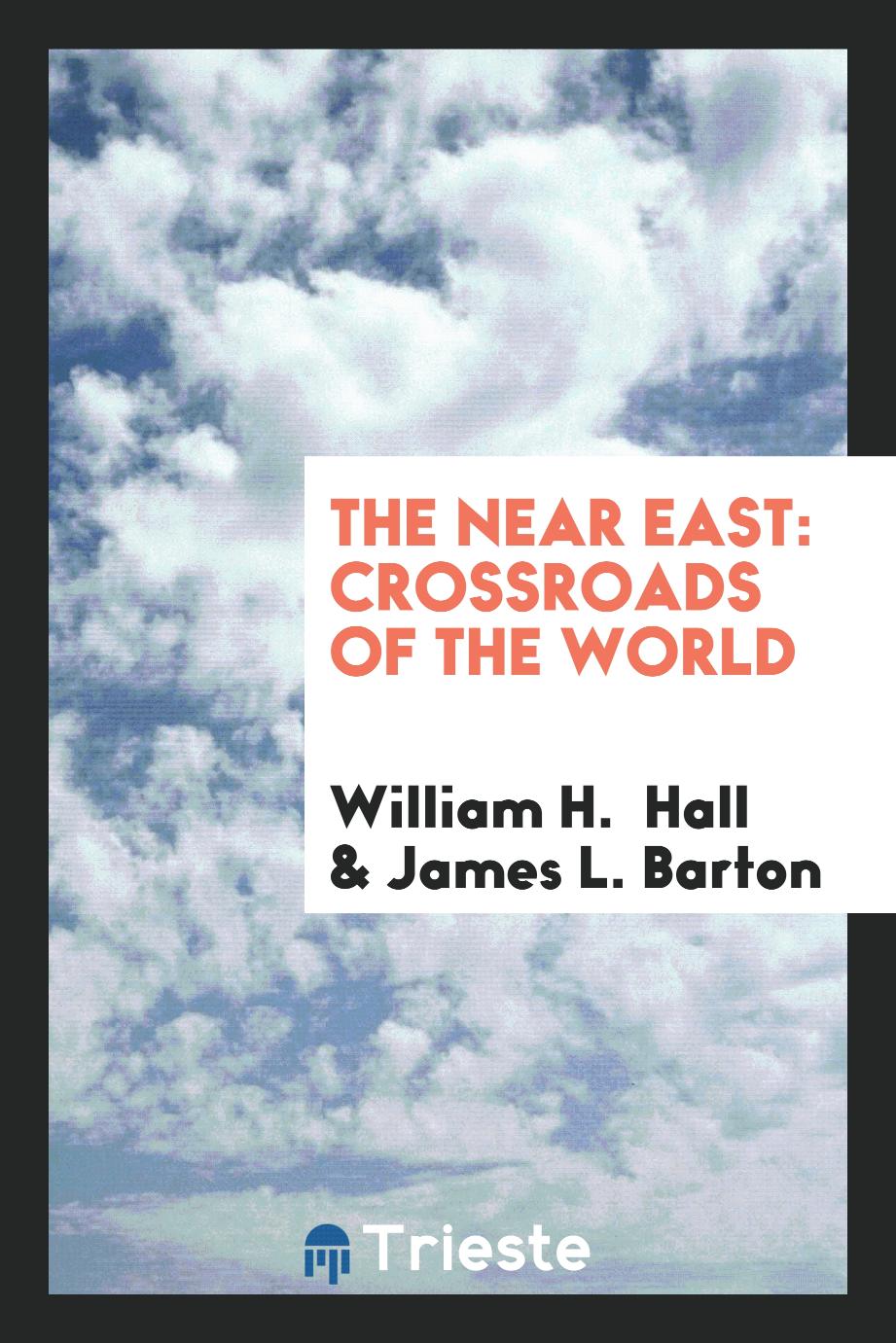 The Near East: Crossroads of the World