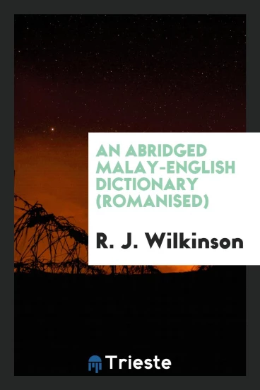 An Abridged Malay-English Dictionary (Romanised)