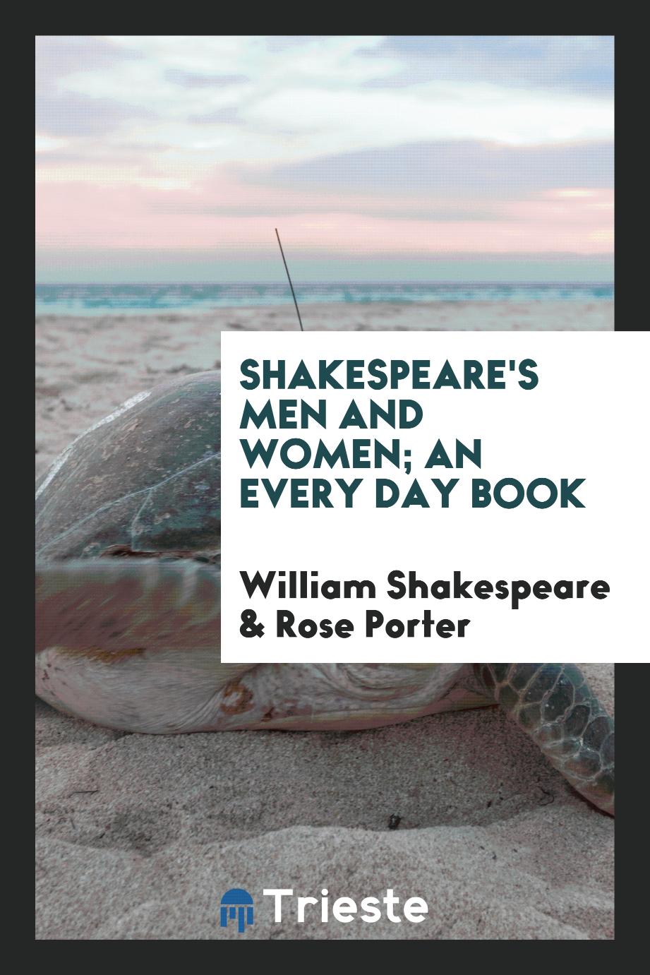 Shakespeare's men and women; an every day book