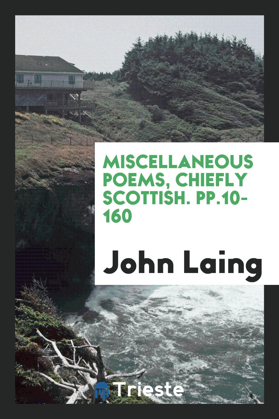 Miscellaneous Poems, Chiefly Scottish. pp.10-160