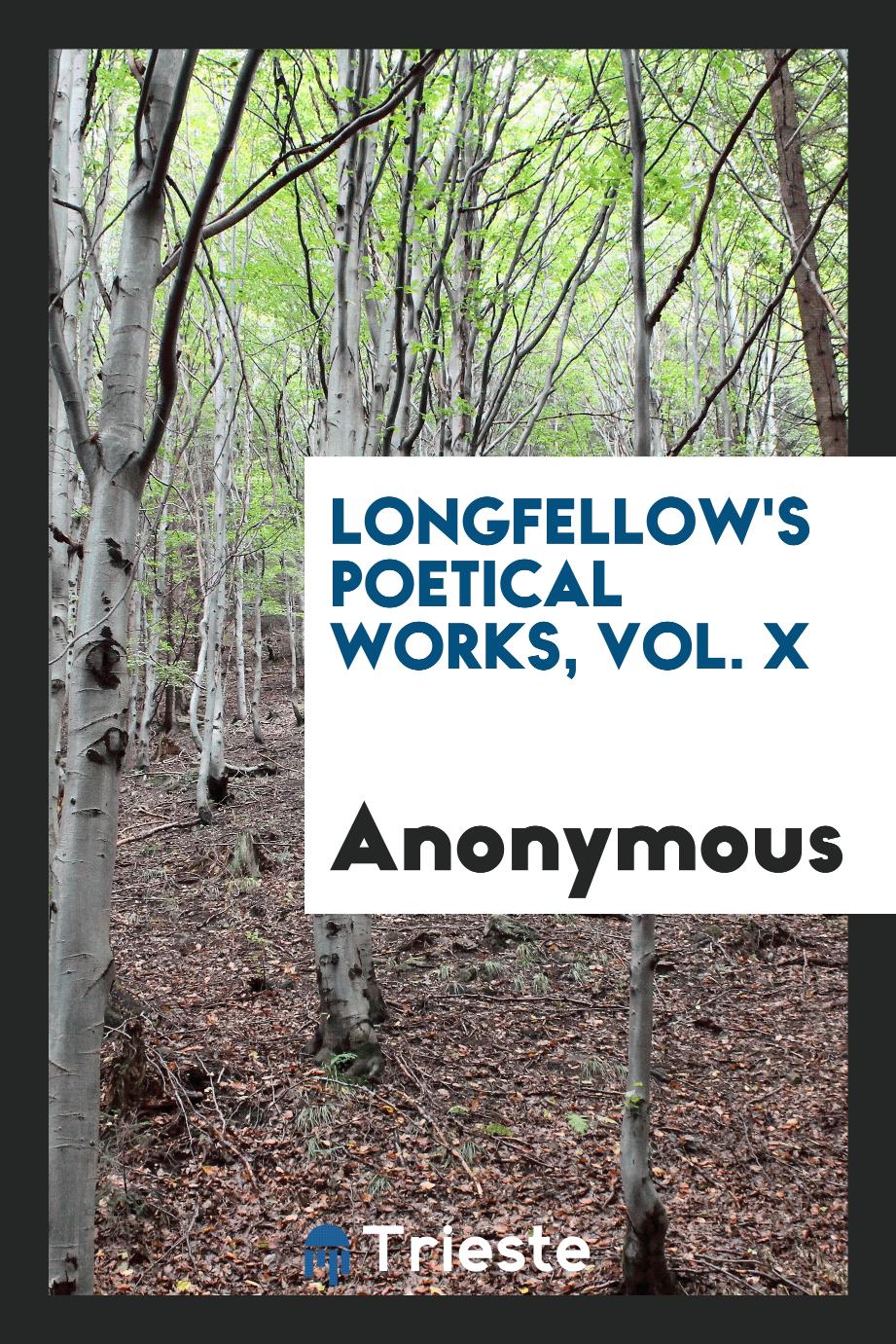 Longfellow's poetical works, Vol. X