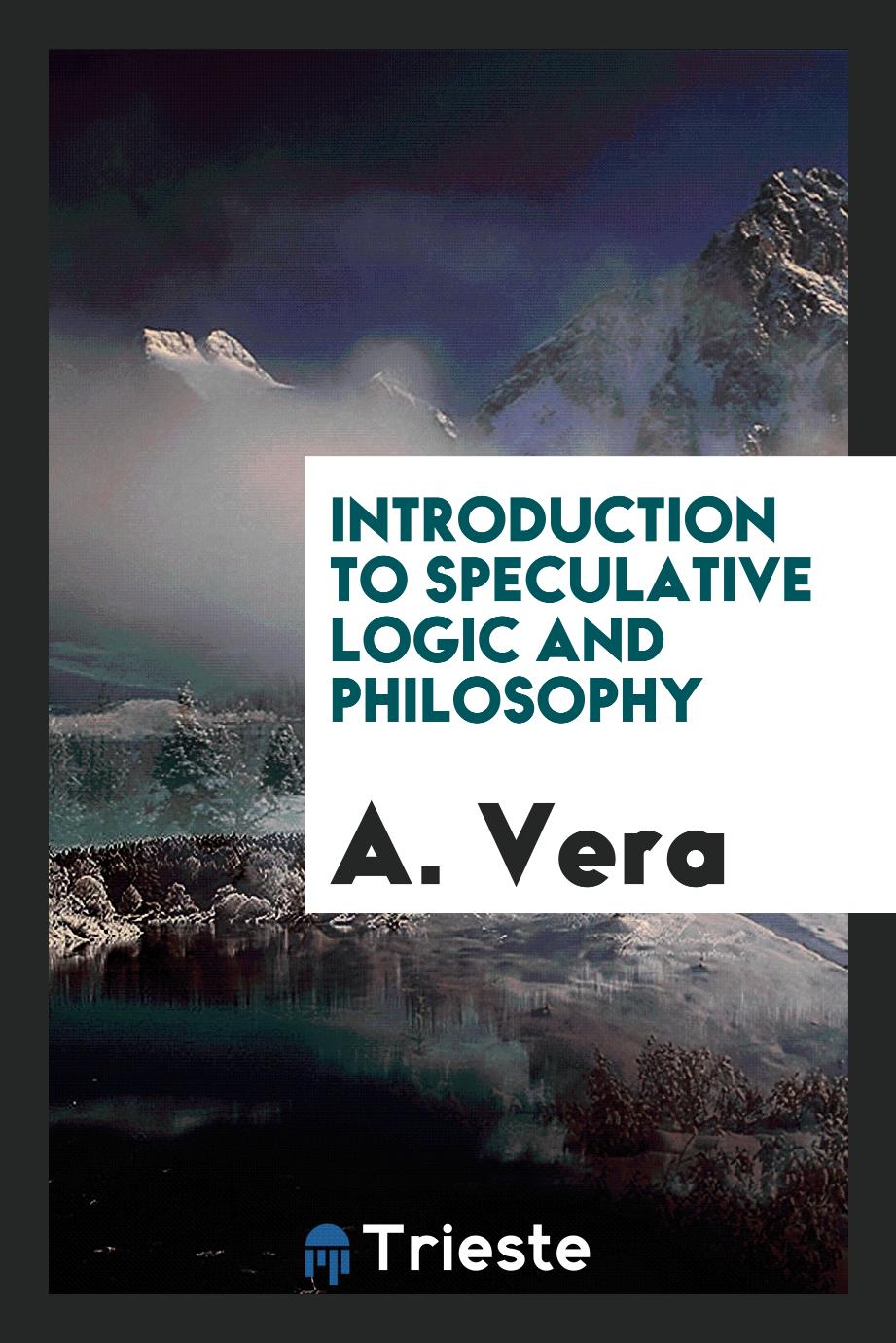 Introduction to Speculative Logic and Philosophy