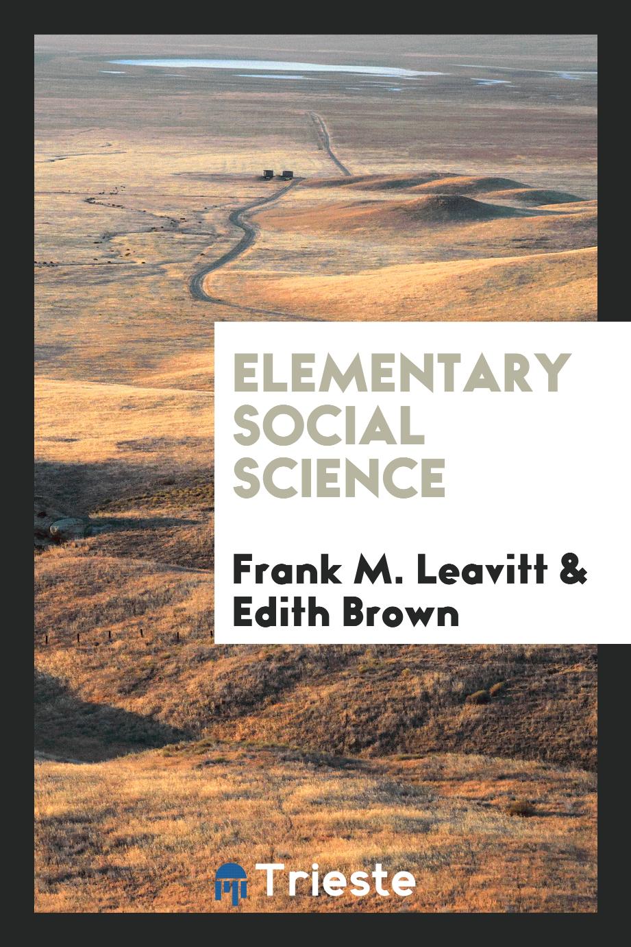Frank M. Leavitt, Edith Brown - Elementary Social Science