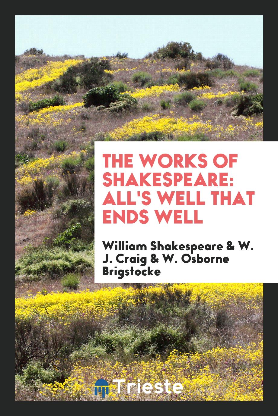 The Works of Shakespeare: All's Well That Ends Well