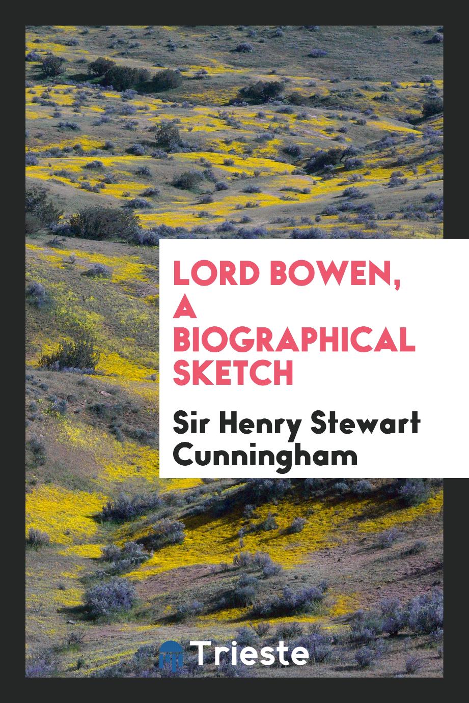 Lord Bowen, a biographical sketch