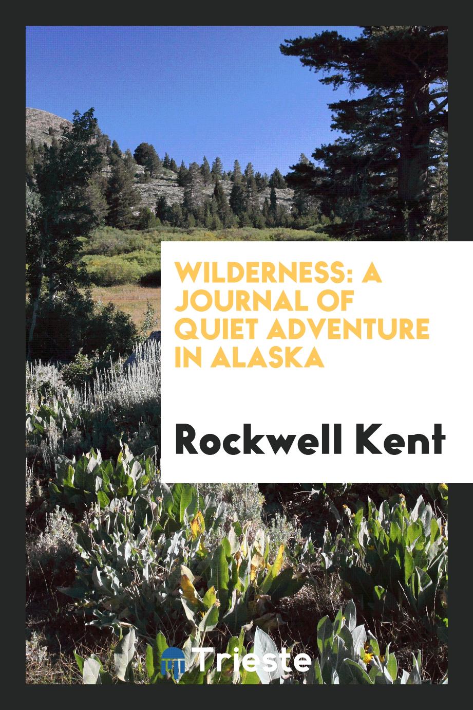 Wilderness: a journal of quiet adventure in Alaska