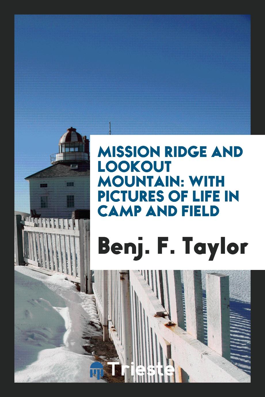 Mission Ridge and Lookout Mountain: with pictures of life in camp and field