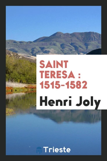Saint Teresa : 1515-1582