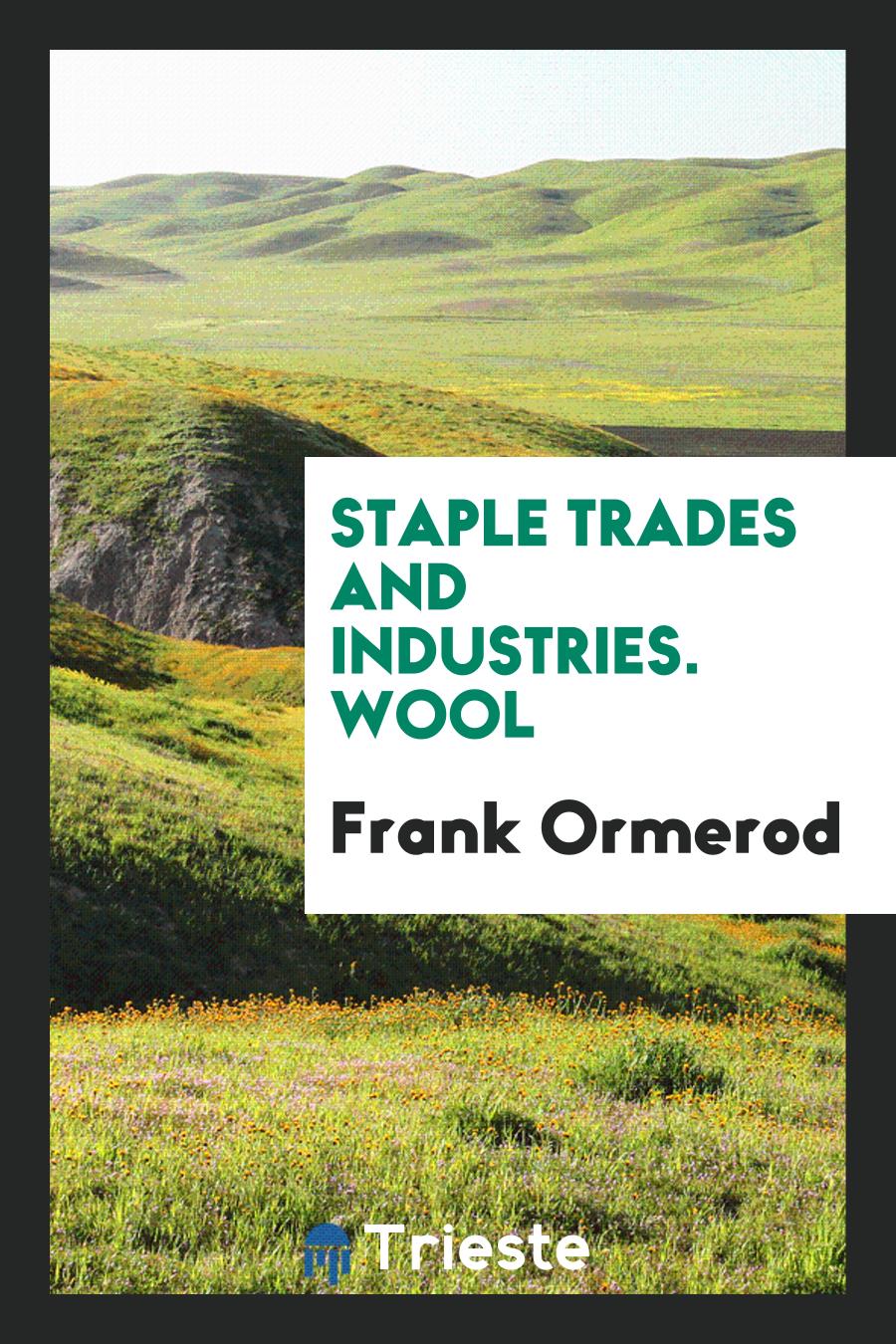 Staple Trades and Industries. Wool