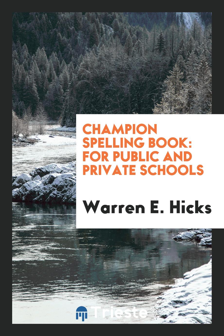 Champion Spelling Book: For Public and Private Schools