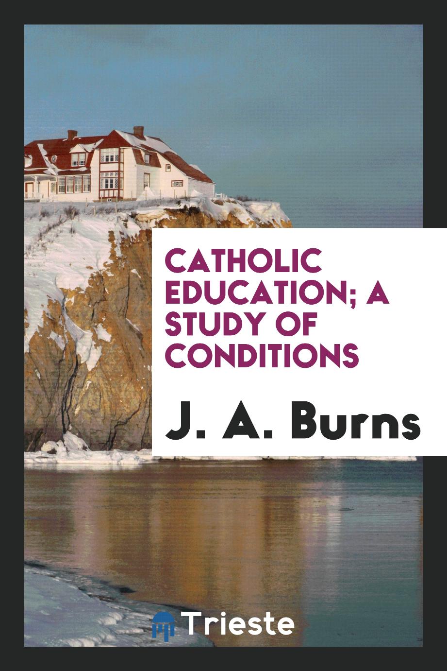 Catholic education; a study of conditions